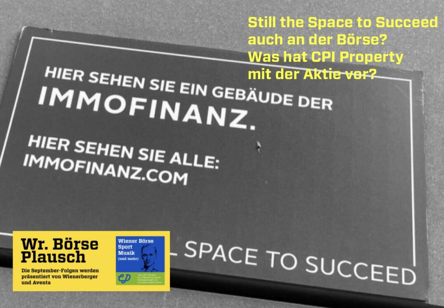 Immofinanz Still the Space to Succeed auch an der Börse? Was hat CPI Property mit der Aktie vor? Dies und mehr in Folge S3/25 der Wiener Börse Pläusche im Rahmen von http://www.christian-drastil.com/podcast . 