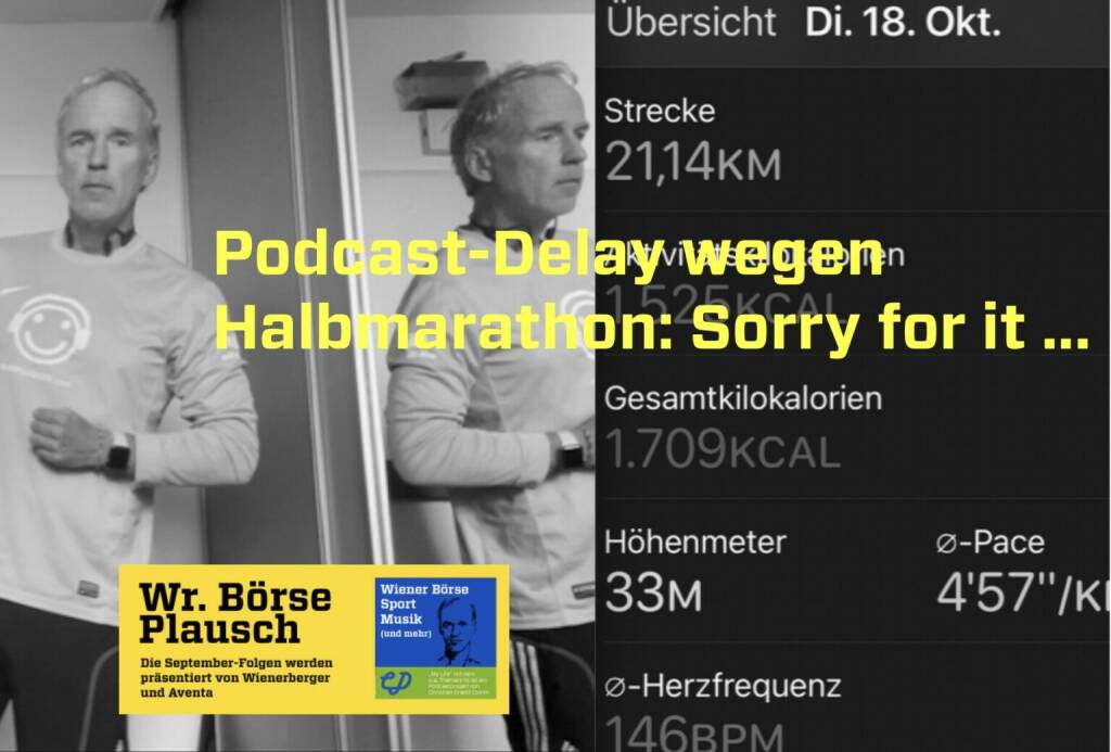 Podcast-Delay wegen Halbmarathon: Sorry for it ... Dies und mehr in Folge S3/27 der Wiener Börse Pläusche im Rahmen von http://www.christian-drastil.com/podcast .  (18.10.2022) 