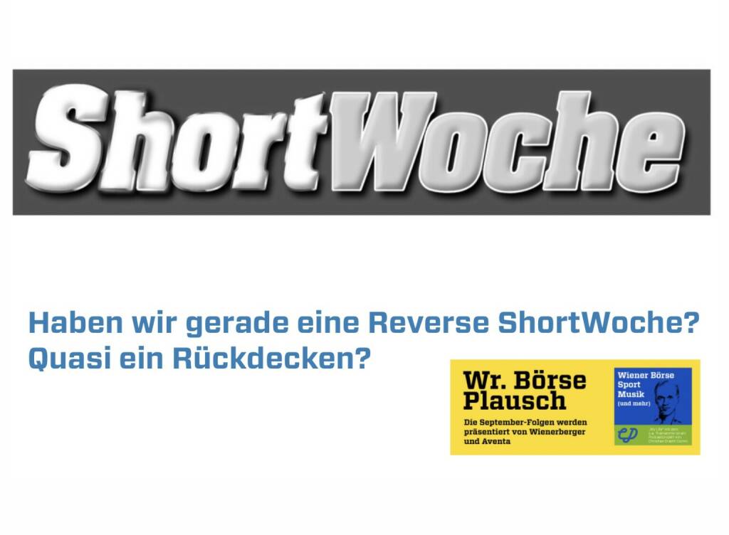 Haben wir an der Wiener Börse gerade eine Reverse ShortWoche? Quasi ein Rückdecken? Dies und mehr in Folge S3/41 der Wiener Börse Pläusche im Rahmen von http://www.christian-drastil.com/podcast .  (08.11.2022) 