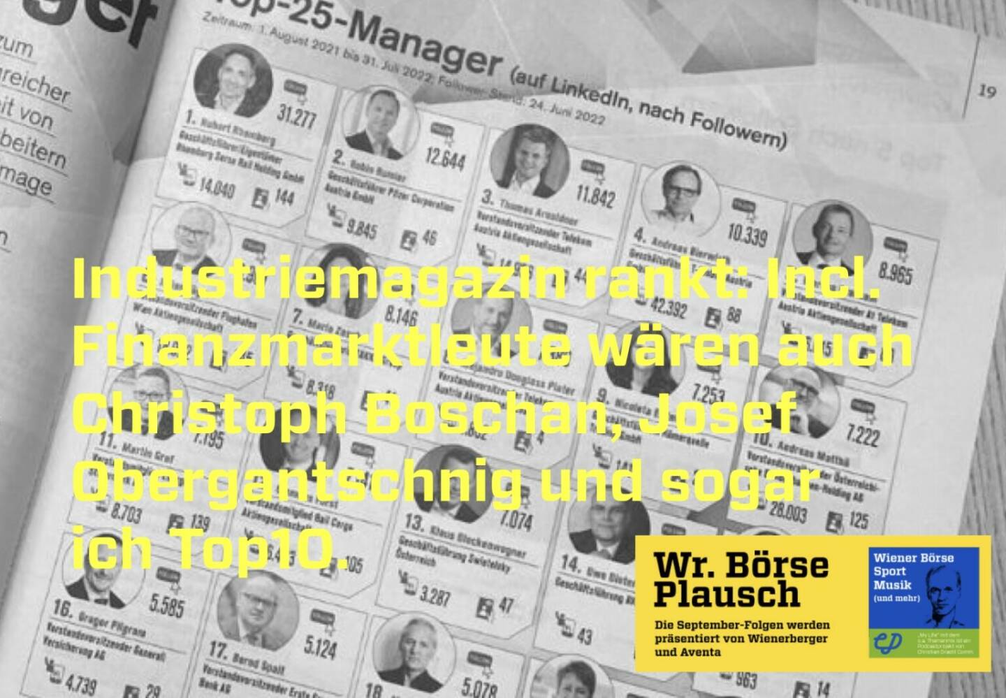 Das Industriemagazin rankt: Incl. Finanzmarktleute wären auch Christoph Boschan, Josef Obergantschnig und sogar ich Top10. Dies und mehr in Folge S3/44 der Wiener Börse Pläusche im Rahmen von http://www.christian-drastil.com/podcast . 