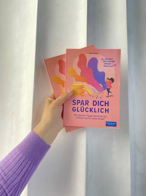 Neues Buch: „Spar dich glücklich“ mit 386 Tipps, Durch eine Krise kommen mit mehr Geld im Börsel? Die Unternehmerin und Coachin Sylvia Sima zeigt Sparpotentiale auf.Fotocredit:Agentur Sag's Frieda, © Aussender (16.11.2022) 