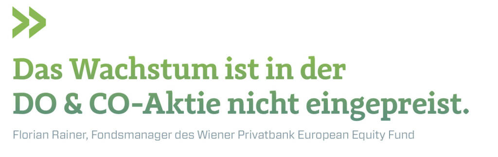 Das Wachstum ist in der DO & CO-Aktie nicht eingepreist.
Florian Rainer, Fondsmanager des Wiener Privatbank European Equity Fund (03.01.2023) 