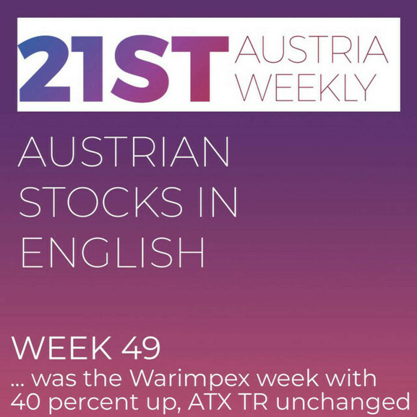 https://open.spotify.com/episode/77bCwclIW4Cjv8CmRDJEKB
Austrian Stocks in English: Week 49 was the week of Warimpex with nearly 40 percent up, ATX TR unchanged - <p>Welcome  to &#34;Austrian Stocks in English - presented by Palfinger&#34;, the english spoken weekly Summary for the Austrian Stock Market,  positioned every Sunday in the mostly german languaged Podcast &#34;Audio-CD.at Indie Podcasts&#34;- Wiener Börse, Sport Musik und Mehr“ .<br/><br/>The following script is based on our 21st Austria weekly and Week 49 was an unchanged week for ATX TR, but Warimpex from the 2nd row was a big gainer with 39 percent up. News came from CA Immo, Valneva (2), Andritz, OMV, Agrana, Kontron (2), Pierer Mobility, ams Osram, Bawag amd Frequentis, spoken by Alison.<br/><br/><a href=https://boerse-social.com/21staustria target=_blank>https://boerse-social.com/21staustria</a><br/><br/><a href=https://www.audio-cd.at/search/austrian%20stocks%20in%20english target=_blank>https://www.audio-cd.at/search/austrian%20stocks%20in%20english</a><br/><br/>30x30 Finanzwissen pur für Österreich auf Spotify spoken by Alison:: <a href=https://open.spotify.com/playlist/3MfSMoCXAJMdQGwjpjgmLm target=_blank>https://open.spotify.com/playlist/3MfSMoCXAJMdQGwjpjgmLm</a><br/><br/>Please rate my Podcast on Apple Podcasts (or Spotify): <a href=https://podcasts.apple.com/at/podcast/audio-cd-at-indie-podcasts-wiener-boerse-sport-musik-und-mehr/id1484919130 target=_blank>https://podcasts.apple.com/at/podcast/audio-cd-at-indie-podcasts-wiener-boerse-sport-musik-und-mehr/id1484919130</a> .And please spread the word : <a href=https://www.boerse-social.com/21staustria target=_blank>https://www.boerse-social.com/21staustria</a> - the address to subscribe to the weekly summary as a PDF.</p>