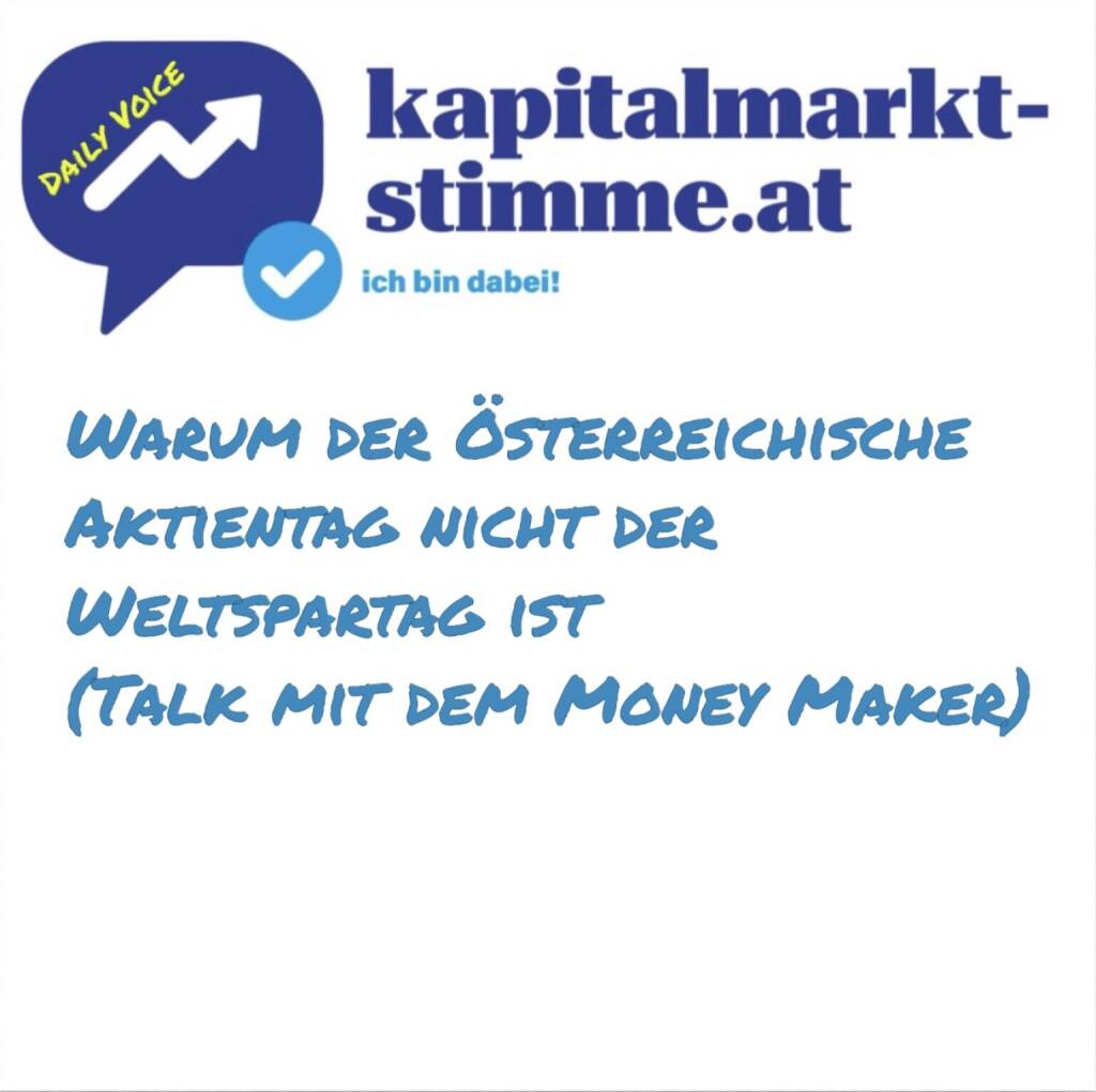 kapitalmarkt-stimme.at daily voice 78/365: Jahrelang wurde argumentiert, dass man den Weltspartag zum Weltaktientag machen sollte, im Talk mit dem Money Maker Alexander J. Rüdiger erzähle ich, warum ich das nicht richtig finde und gemeinsam mit Robert Gillinger lieber einen eigenen Termin wählte. Hier ein Zwei-Minüter über ein grosses Buch, ein grosses Kino, eine Begründung und einen gemeinsamen Börsepeople-Podcast am 28. März. 
Hören: https://audio-cd.at/page/podcast/6977
Podcast mit allen Infos zum Buch uvm ab 28.3. unter http://www.audio-cd.at/people
Flyer Aktientag (so far): https://photaq.com/page/pic/96831 (20.03.2025) 