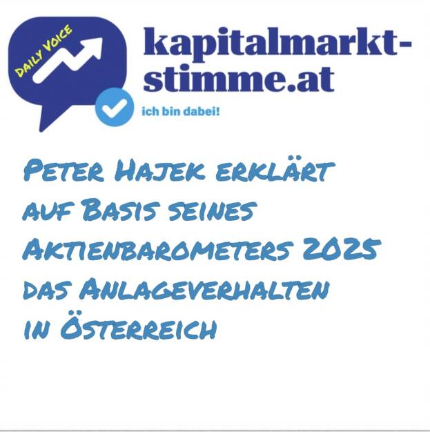 kapitalmarkt-stimme.at daily voice 79/365: Der Wertpapierbesitz in Österreich steigt das dritte Jahr in Folge. Das zeigt das aktuelle „Aktienbarometer 2025“ – eine gemeinsame Studie des Aktienforums, der IV und der Wiener Börse. Studienautor Peter Hajek erklärt in dieser daily voice das Studiendesign und nennt die drei Key Findings:
- fast ein Drittel der österreichischen Bevölkerung besitzt bereits Aktien, ETFs und Co., das sind rund 2,3 Millionen Menschen und drei Prozentpunkte mehr als im Vorjahr.
- die Altersvorsorge wird immer wichtiger.
- es gibt noch großes Potenzial: 1,4 Millionen Österreicherinnen und Österreicher, die keine Wertpapiere besitzen, wollen mit dem Investieren beginnen. Hören: https://audio-cd.at/page/podcast/6980 (20.03.2025) 