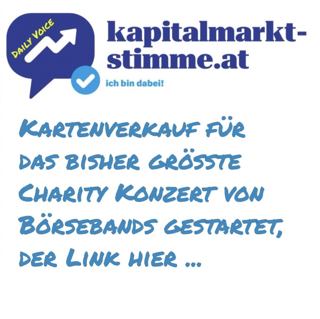 kapitalmarkt-stimme.at daily voice 141/365: Klaus della Torre postete folgendes:

Liebe Freunde und Fans von Hauptsoch Gsund!

Nach langer Vorbereitung planen wir unser bisher größtes Charity Konzert für 1000 Gäste in der Ottakringer Brauerei.
Donnerstag, 20. November um 19:00 geht los!
Der Reinerlös geht an den Verein START-Stipendien Österreich und die Stadtdiakonie Wien für die Initiative „Lernen mit lee­rem Bauch – Geht nicht!

Unsere musikalischen Gäste:
Liquid Spirit - The CFO Band
Brass IT - The Raiffeisen Band
und viele weitere Special Guests

Bitte teilt diesen Event und bringt viele Freunde mit, um mit uns dieses ganz besondere Fest zu feiern und viel Geld für den guten Zweck einzusammeln. Das klappt nur mit Eurer Hilfe!

Es ist die gesamte österreichische Financial Community eingeladen!
Natürlich sind wie immer auch Nicht-Börsianer sehr herzlich willkommen.

Wir bedanken uns sehr herzlich bei den Rotarierclubs Rotary Club Wien Nestroy (unser Veranstalter) und Rotary Club Wien-Belvedere für die Unterstützung.

Thx Klaus, wir sind dabei. Hier das Regular Ticket zu 27,5 Euro - > https://www.eventbrite.at/e/hauptsoch-gsund-friends-tickets-1362307300809

Unser Ziel: Kapitalmarkt is coming home. Täglich zwischen 19 und 20 Uhr.
https://audio-cd.at/page/podcast/7312 (22.05.2025) 