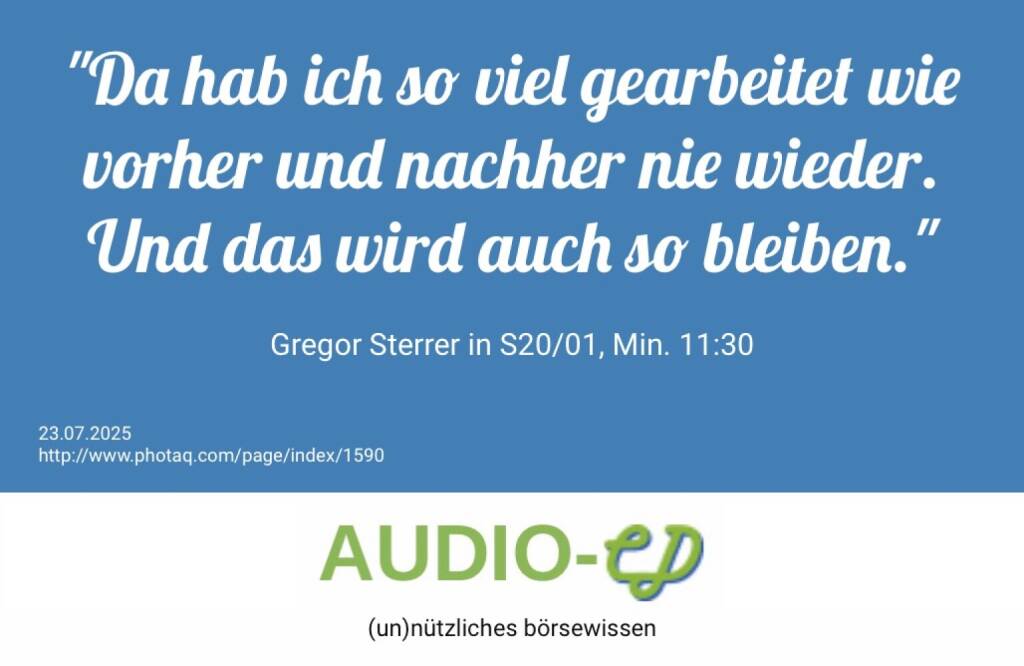 Gregor Sterrer in S20/01, Min. 11:30 https://audio-cd.at/page/podcast/7629/ (23.07.2025) 