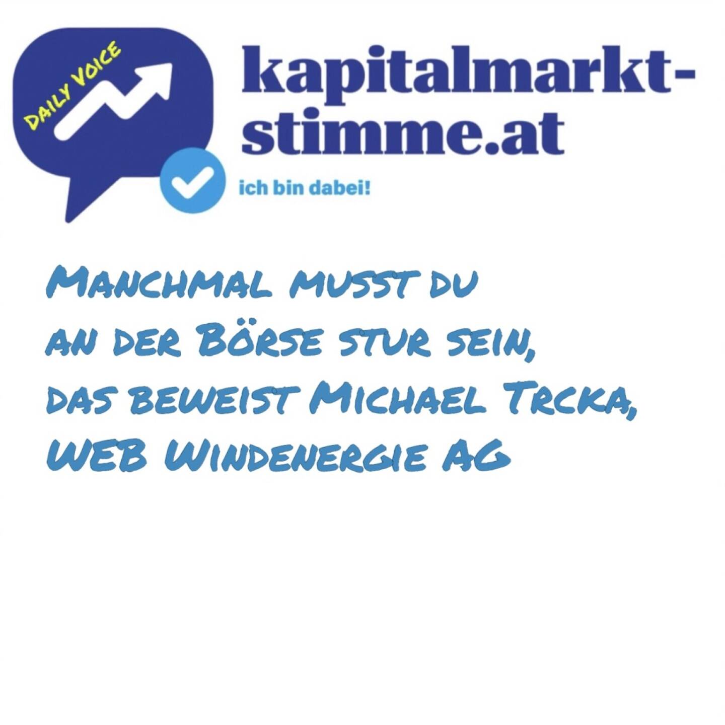 Episode 204/365 der kapitalmarkt-stimme.at daily voice auf audio-cd.at. Michael Trcka ist seit 16 Jahren CFO der WEB Windenergie AG und war davor lange beim Verbund (in der Ära Hans Haider und Christian Kern ). Warum sich Sturheit an der Börse auszahlt, da zitiere ich eine alte Aussage von ihm selbst. Mit aktuellem Bezug. Hören: https://audio-cd.at/page/podcast/7633
Börsepeople Michael Trcka: https://audio-cd.at/page/podcast/6157
