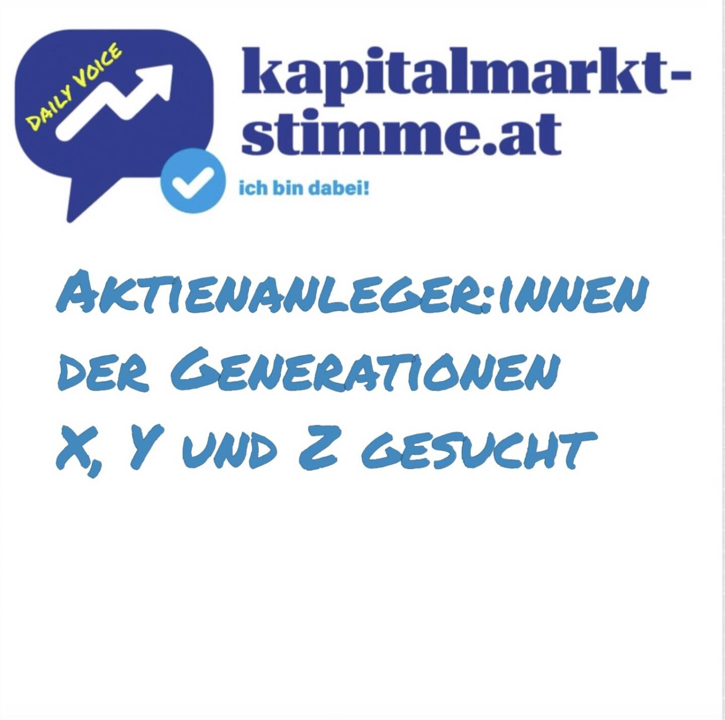 Episode 206/365 der kapitalmarkt-stimme.at daily voice auf audio-cd.at. 15 Minuten für die Wissenschaft – Unterstützung für Masterarbeit gesucht!
Tatjana Aubram betreut aktuell die Masterarbeit von Trizi Schoeppl (FH St. Pölten – University of Applied Science=s, die sich mit der Wahrnehmung visueller Inhalte in Online-Geschäftsberichten durch unterschiedliche Generationen beschäftigt. Konkret werden Aktienanleger*innen der Generationen X, Y und Z gesucht, die sich ca. 15 Minuten Zeit am Laptop, PC oder Tablet nehmen, um einen spannenden Fragebogen zu beantworten. (Das Ausfüllen am Smartphone ist leider nicht möglich.) Die Umfrage ist Teil eines wissenschaftlich fundierten Projekts – jede Teilnahme zählt und hilft, aussagekräftige Ergebnisse zu erzielen! Teilen ausdrücklich erwünscht – danke für die Unterstützung! Hören: https://audio-cd.at/page/podcast/7643
Hier geht’s direkt zur Umfrage: https://lnkd.in/dkx2kfMw
