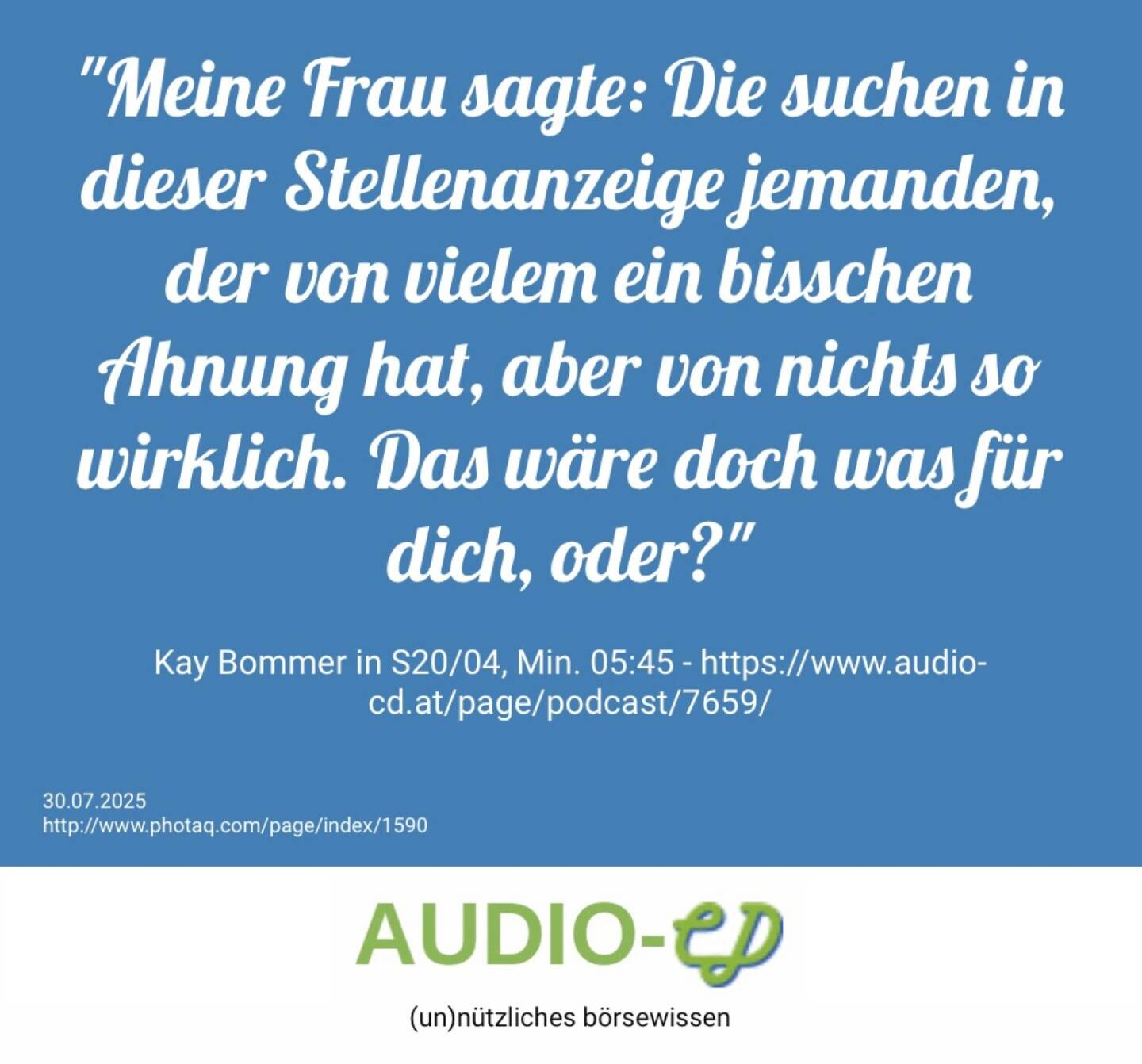 Kay Bommer in S20/04, Min. 05:45 -  https://www.audio-cd.at/page/podcast/7659/